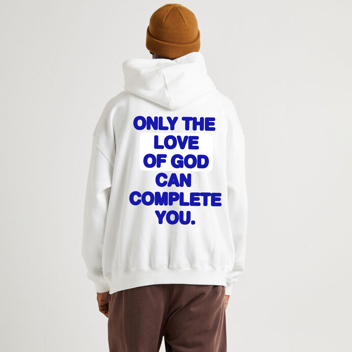 Only The Love Of God Can Complete You Drawstring Hoodie