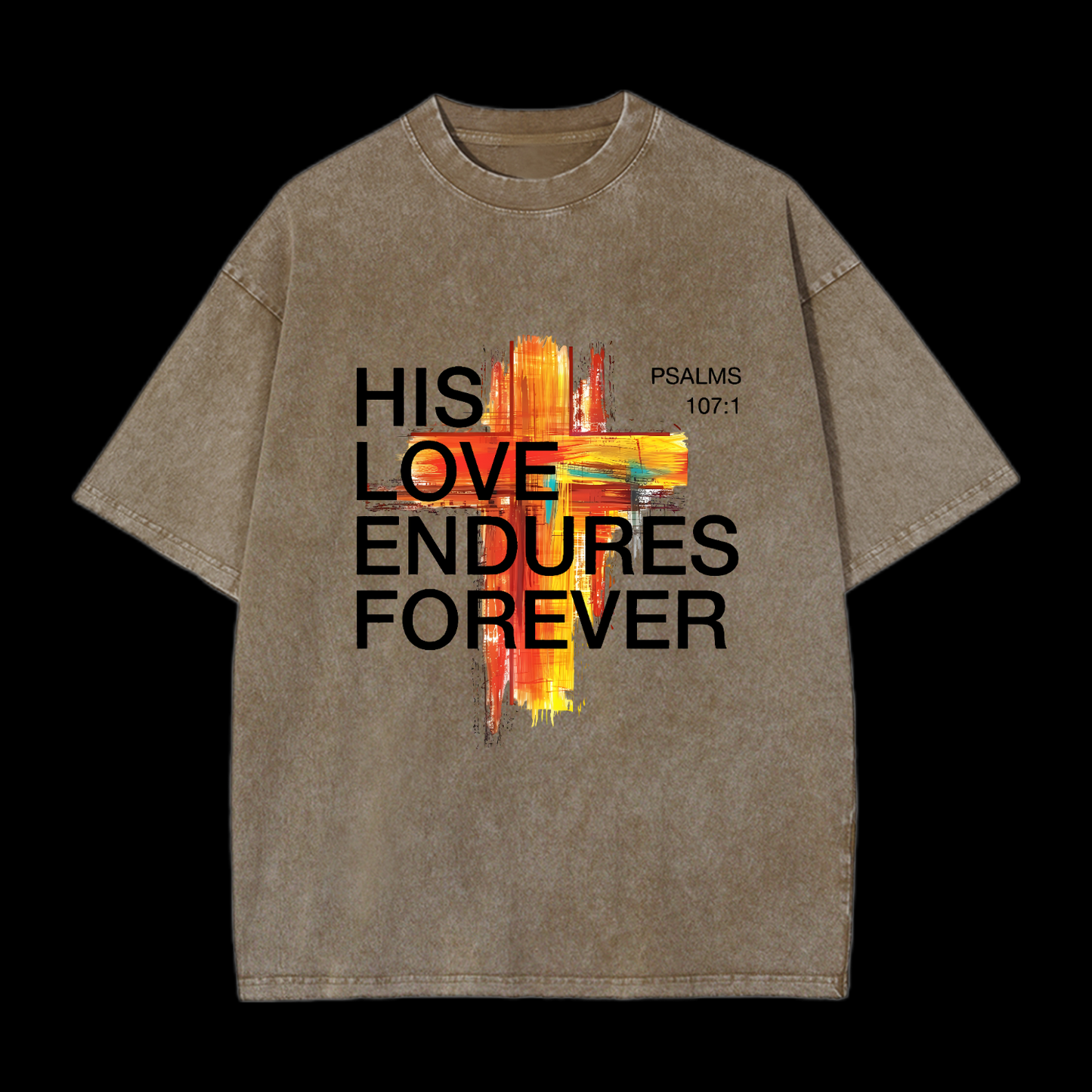 His Love Endures Forever Washed T-Shirt