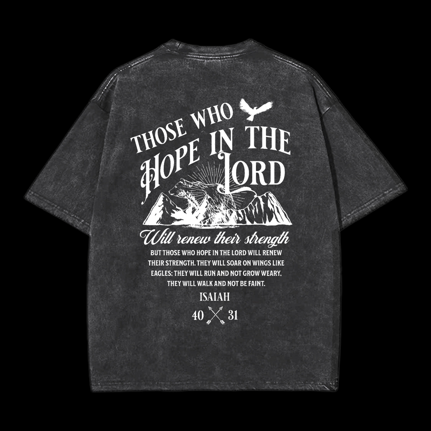 Those Who Hope In The Lord Will Renew Their Strength Washed T-Shirt