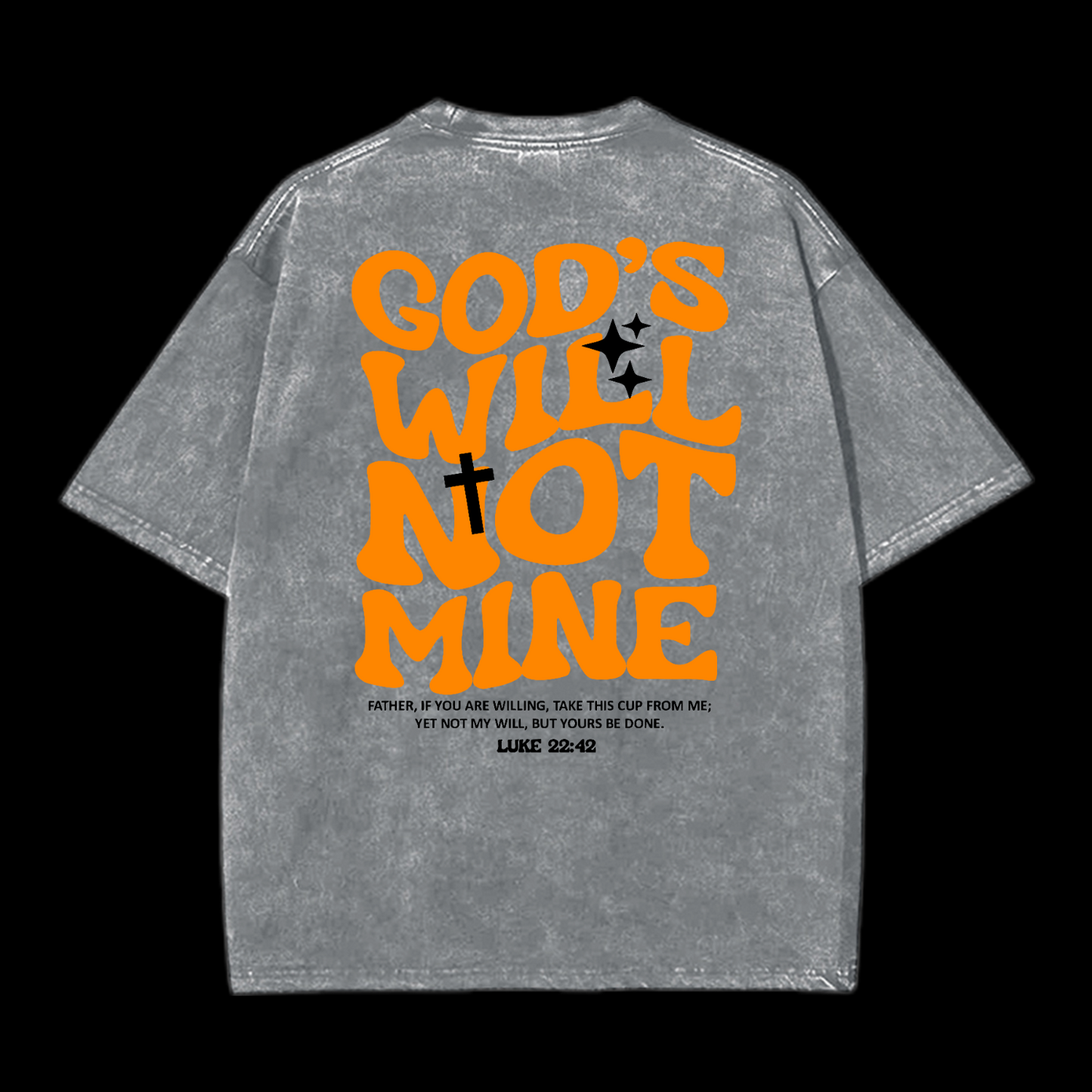 God's Will Not Mine Washed T-Shirt