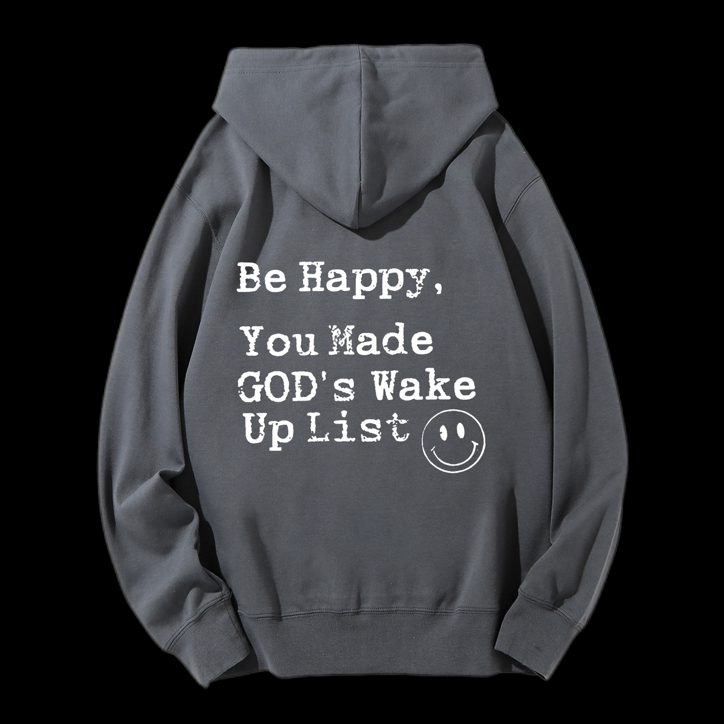 Be Happy You Made God's Wake Up List Drawstring Hoodie