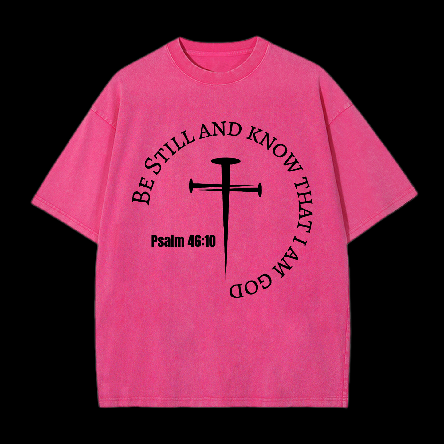 Be Still And Know That I Am God Washed T-Shirt