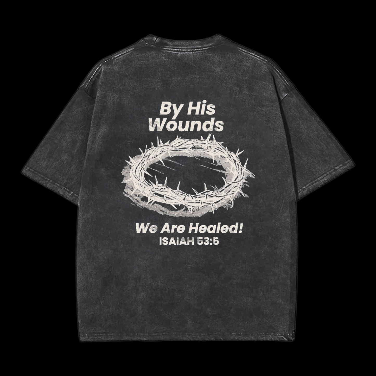By His Wounds We Are Healed! Tee
