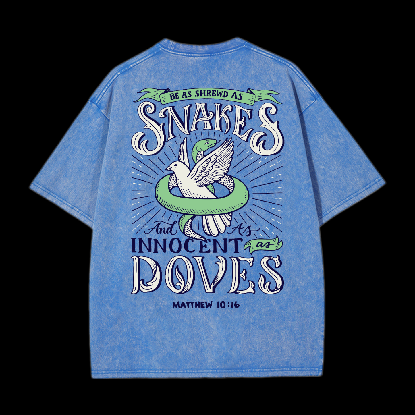 Be As Shrewd As Snakes And As Innocent As Doves Washed T-Shirt