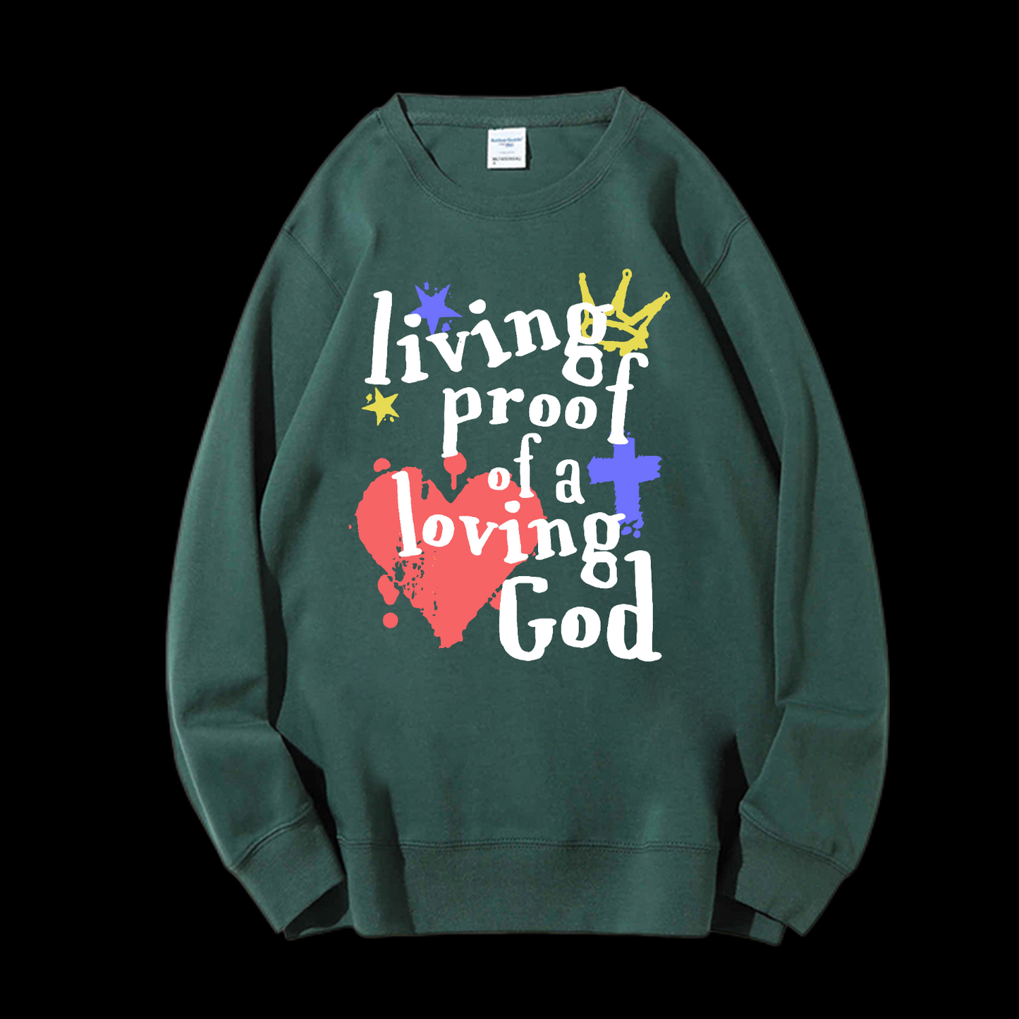 Living Proof Of A Loving God Crewneck Sweatshirt