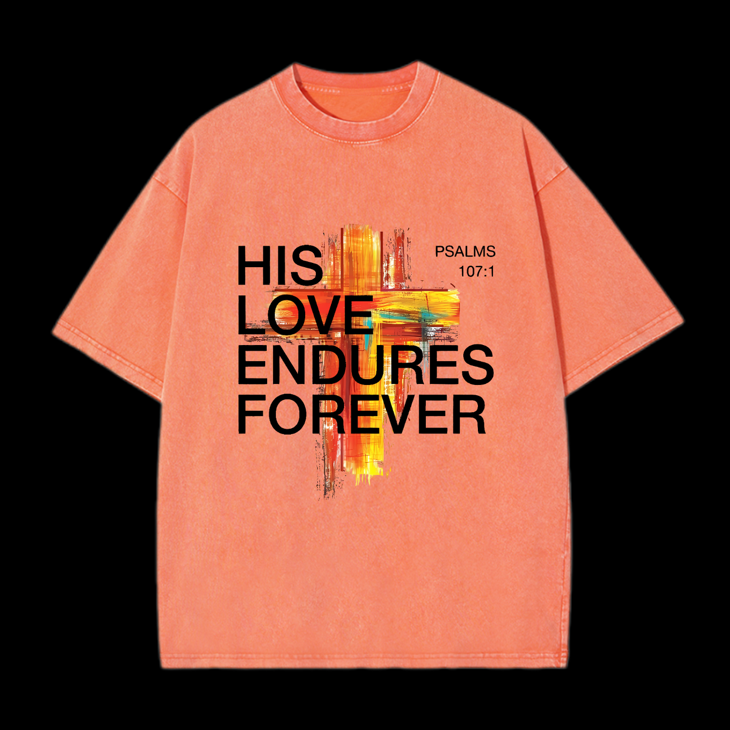 His Love Endures Forever Washed T-Shirt