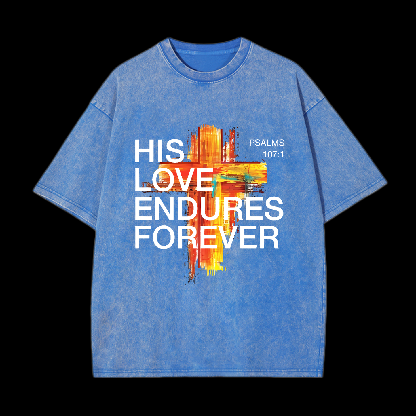His Love Endures Forever Washed T-Shirt