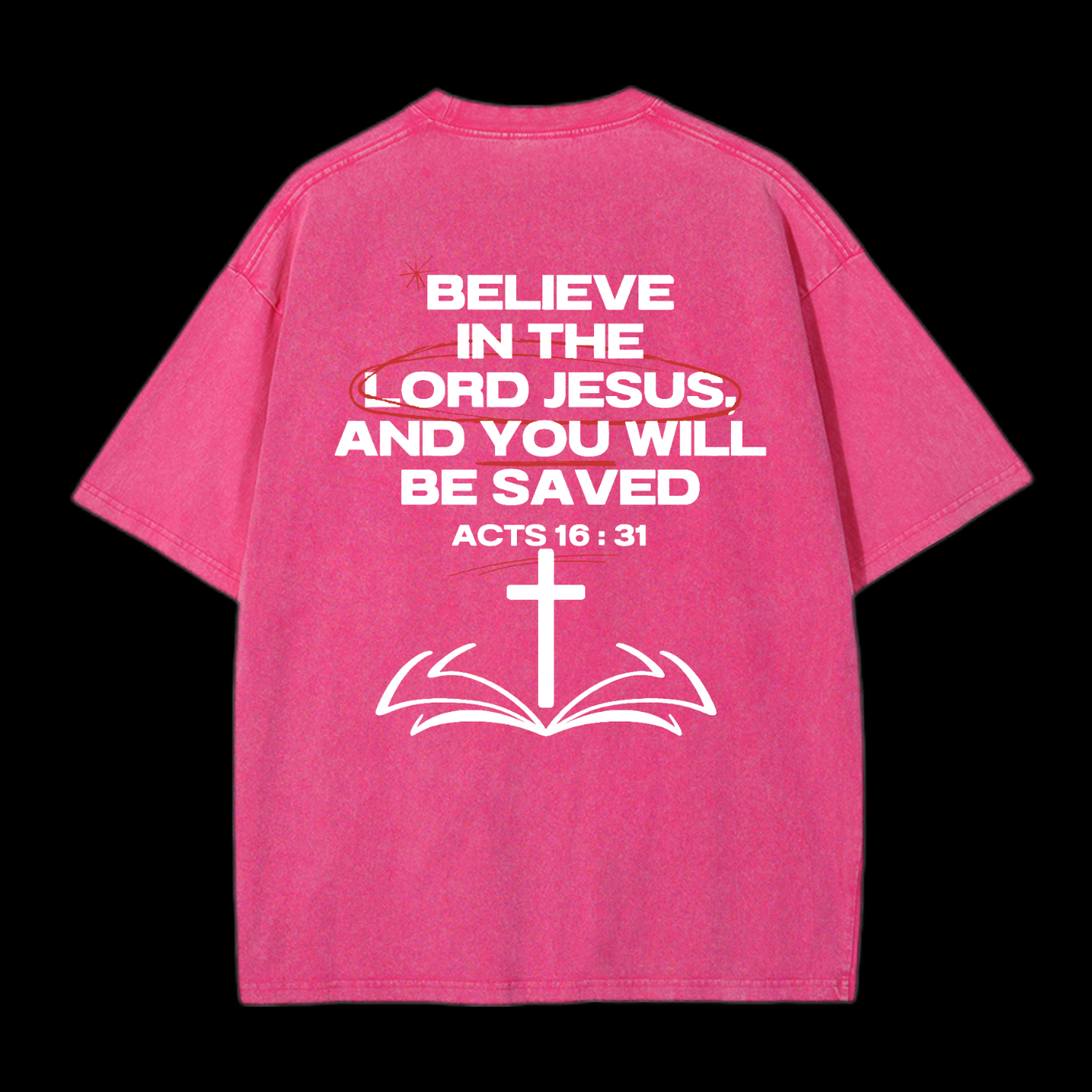 Believe In The Lord Jesus Washed T-Shirt
