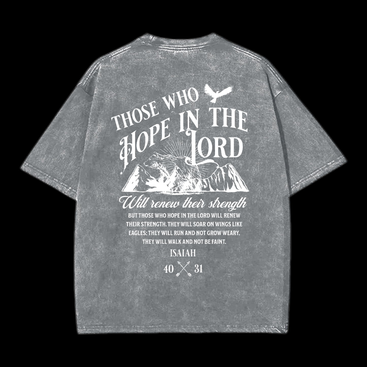 Those Who Hope In The Lord Will Renew Their Strength Washed T-Shirt