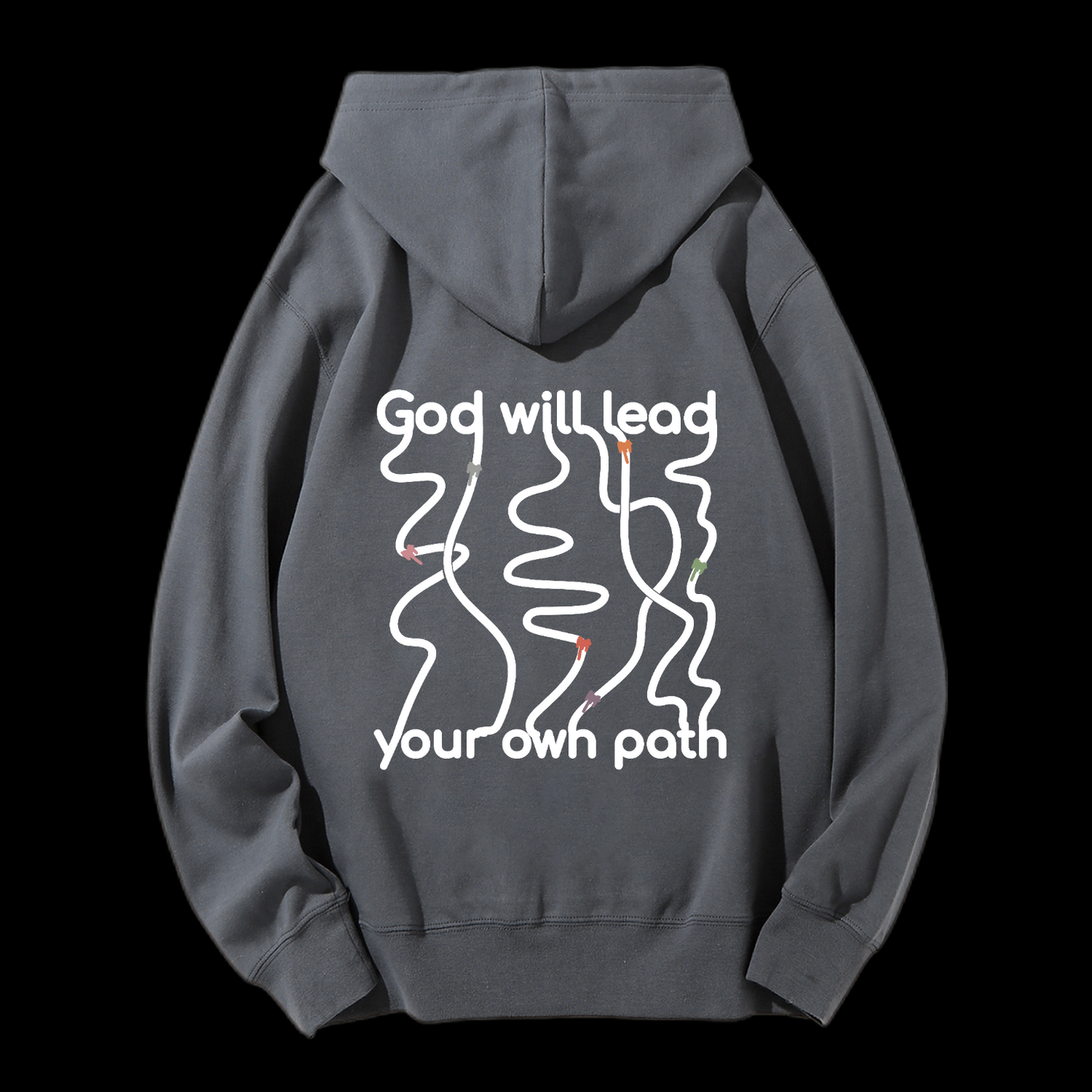 God Will Lead Your Own Path Drawstring Hoodie
