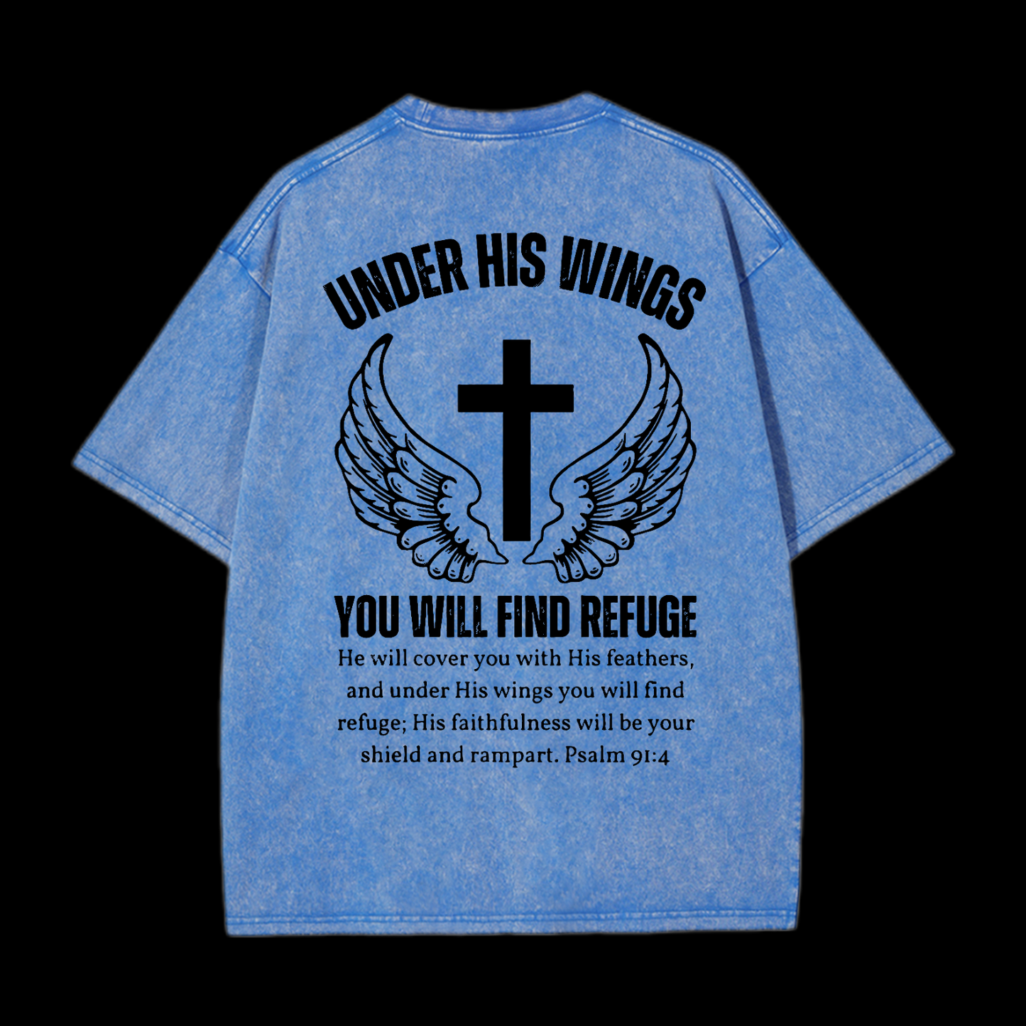Under His Wings You Will Find Refuge Washed T-Shirt