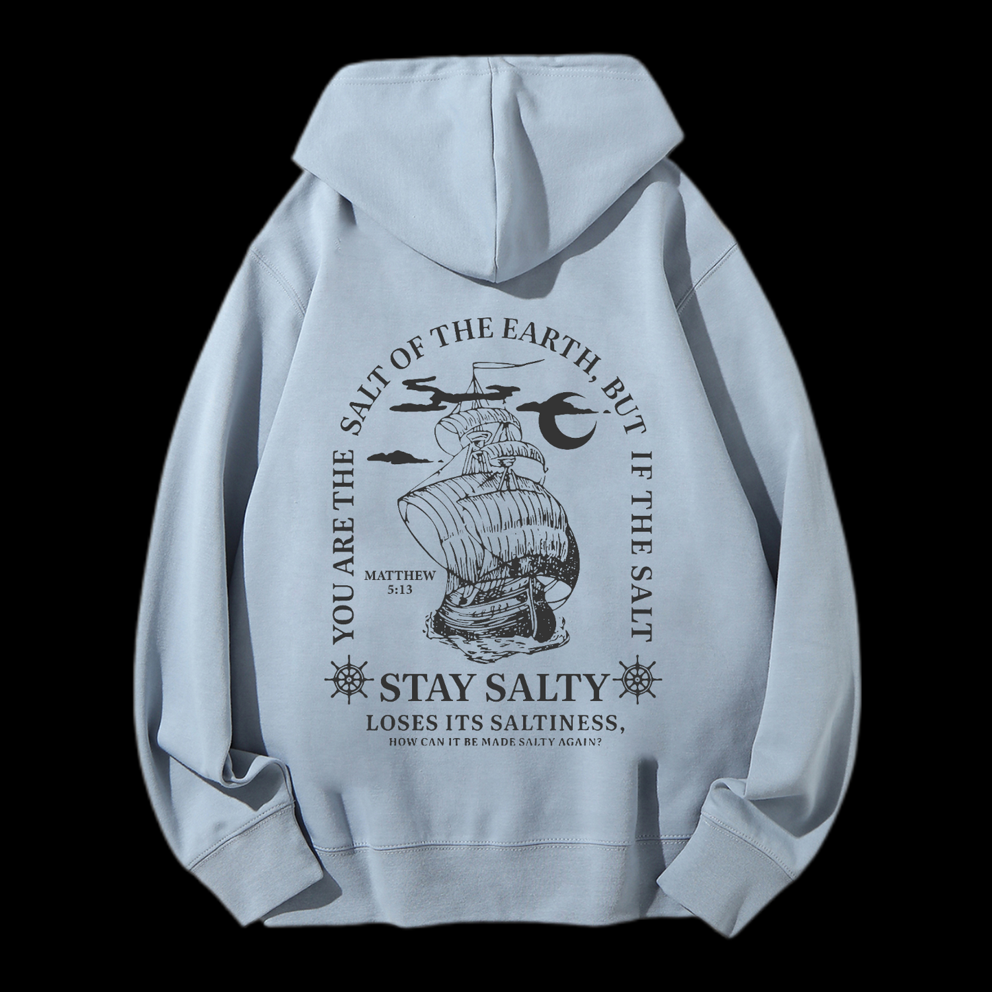 You Are The Salt Of The Earth,But If The Salt Drawstring Hoodie