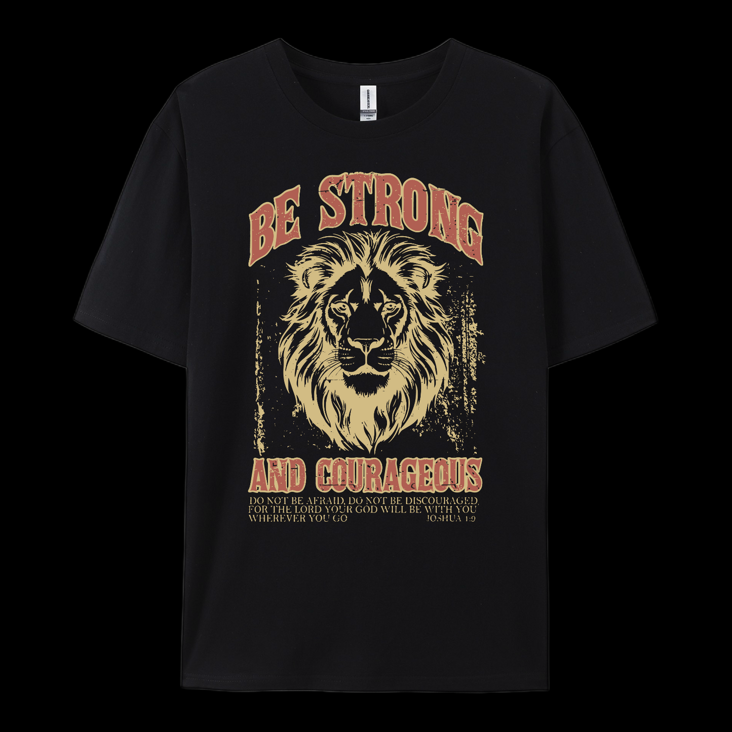 Be Strong And Courageous Cotton T-Shirt