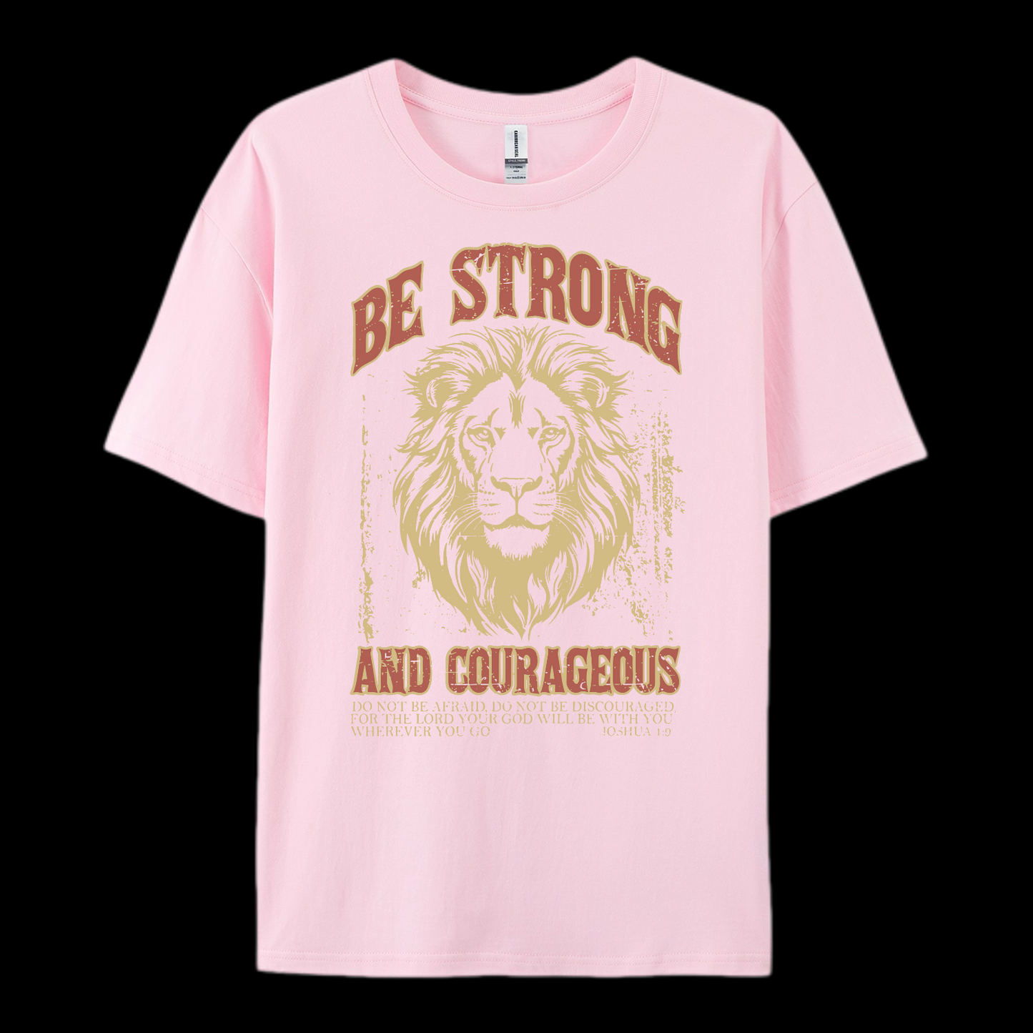 Be Strong And Courageous Cotton T-Shirt