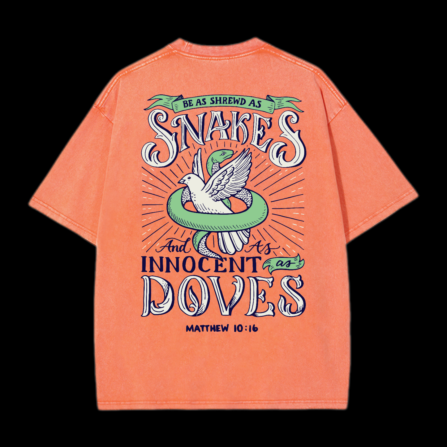 Be As Shrewd As Snakes And As Innocent As Doves Washed T-Shirt