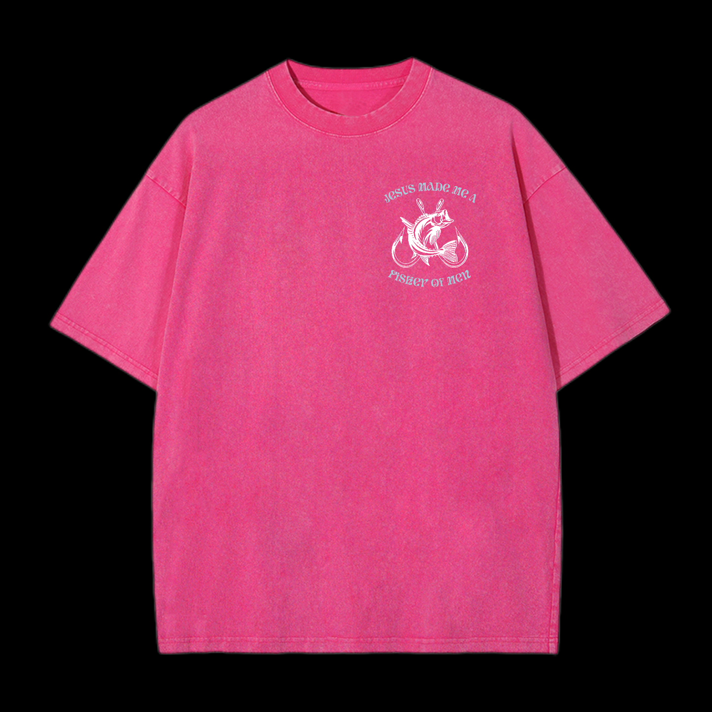 Jesus Made Me A Fisher Of Men Washed T-Shirt
