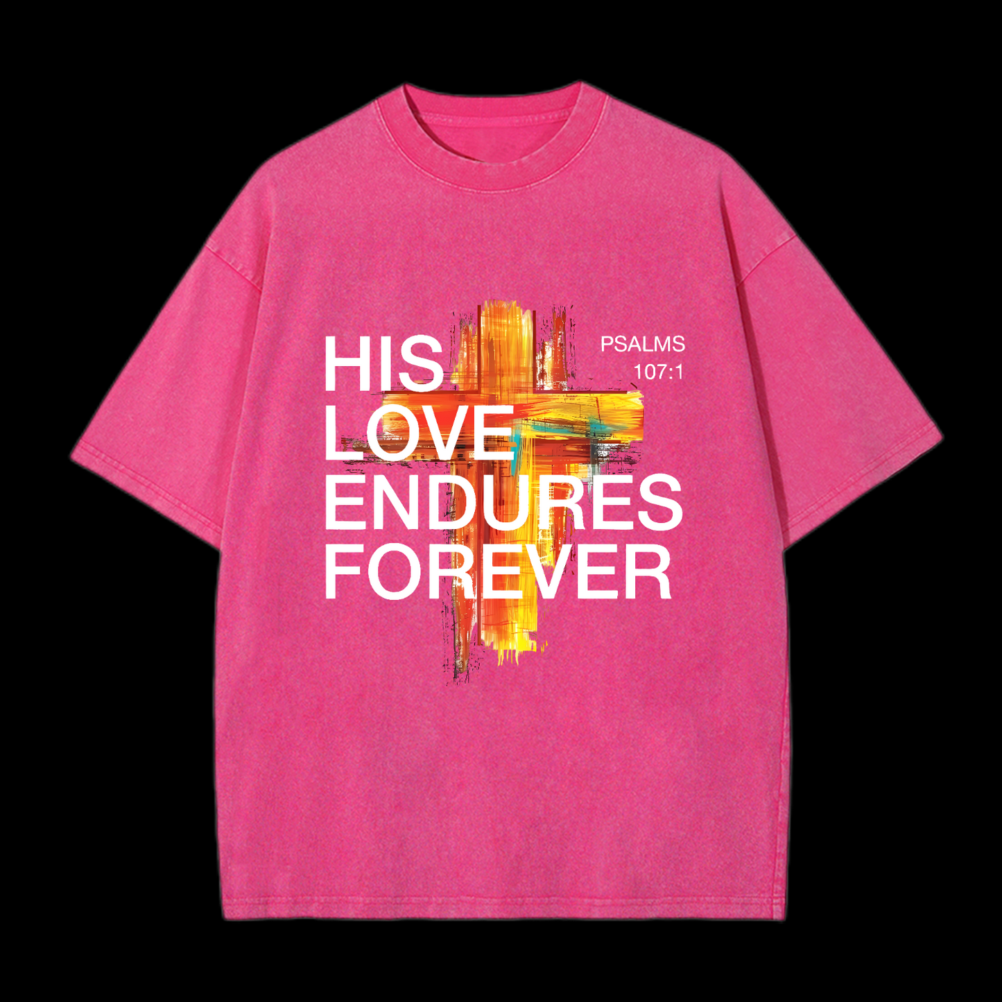 His Love Endures Forever Washed T-Shirt