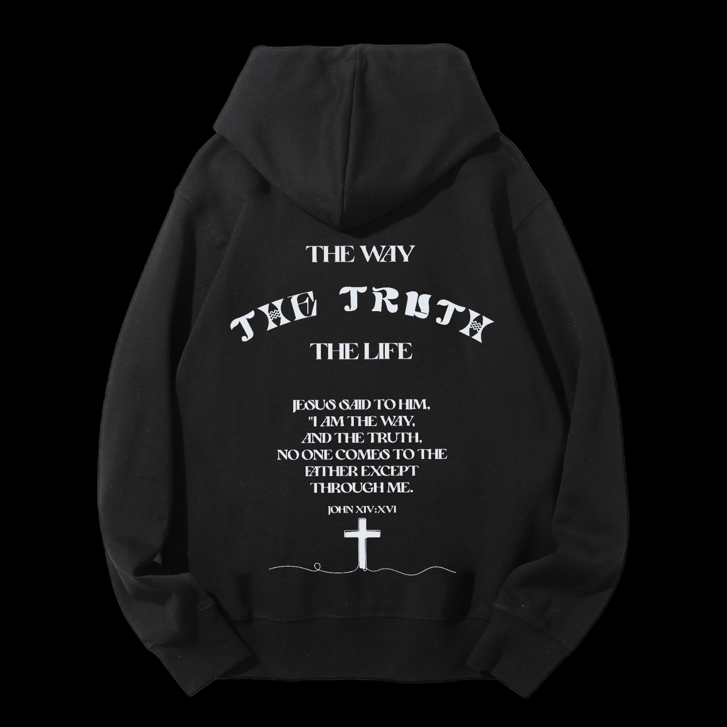 The Way The Truth The Life Drawstring Hoodie
