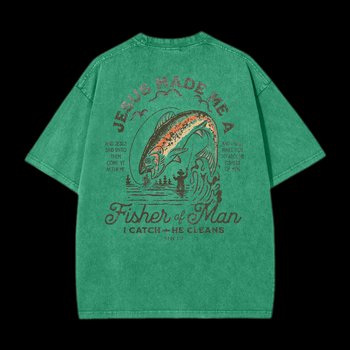 Jesus Made Me A Fisher Of Man Washed T-Shirt