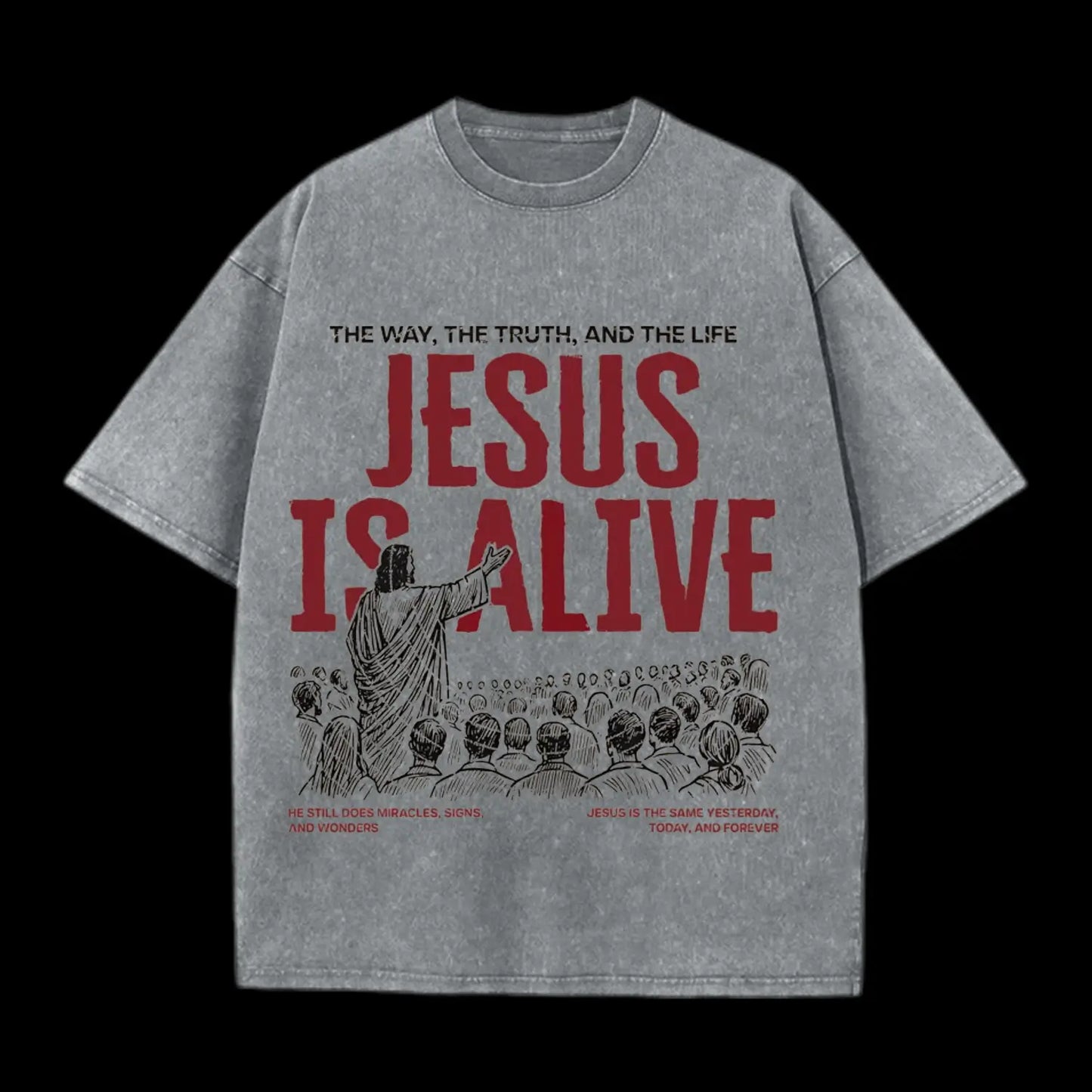 JESUS IS ALIVE CHRISTIAN WASHED T-SHIRT