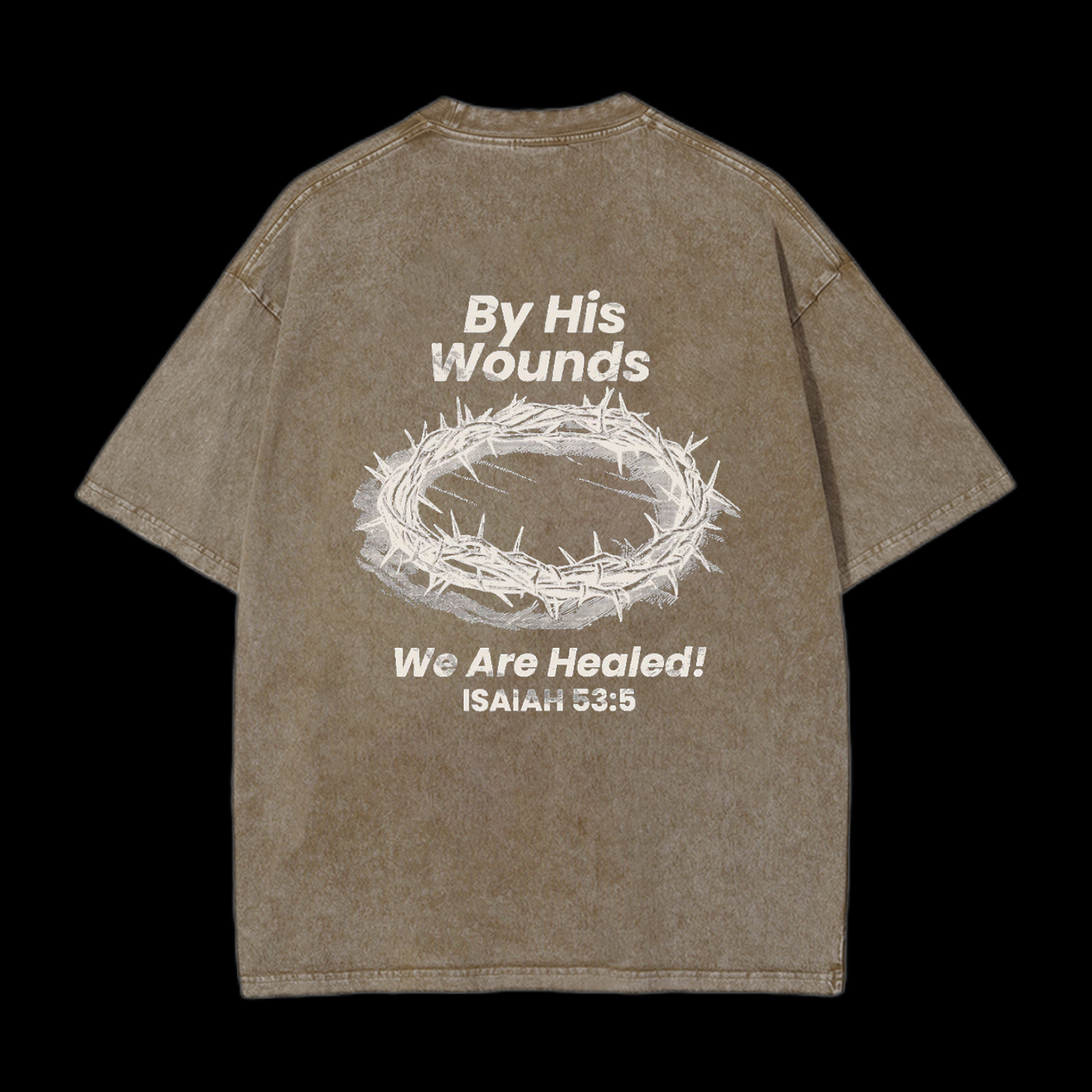 By His Wounds We Are Healed! Tee