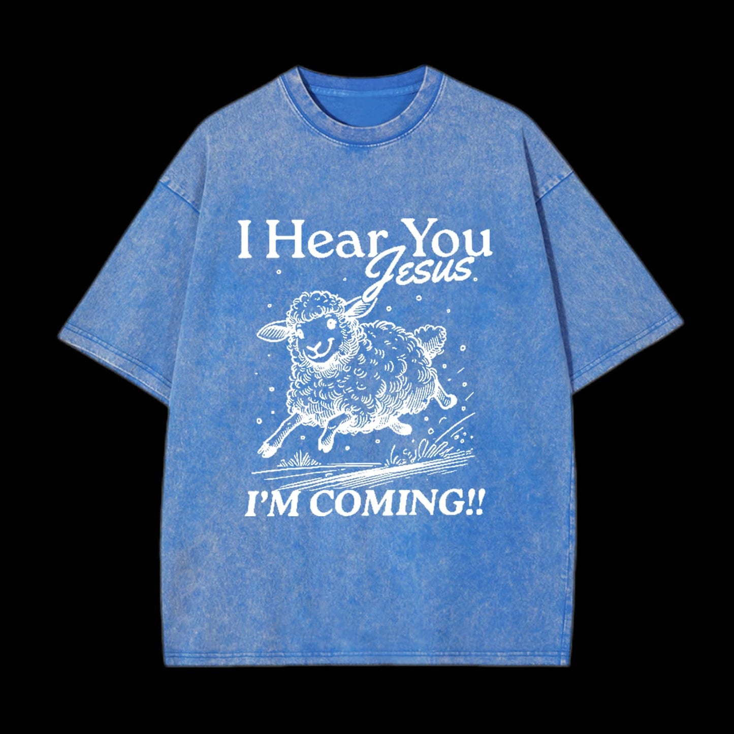 I HEAR YOU JESUS CHRISTIAN TEE