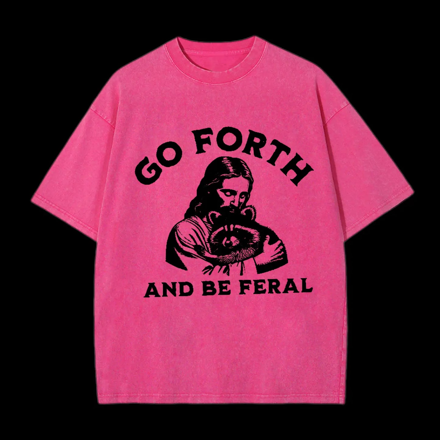 GO FORTH AND BE FERAL CHRISTIAN TEE