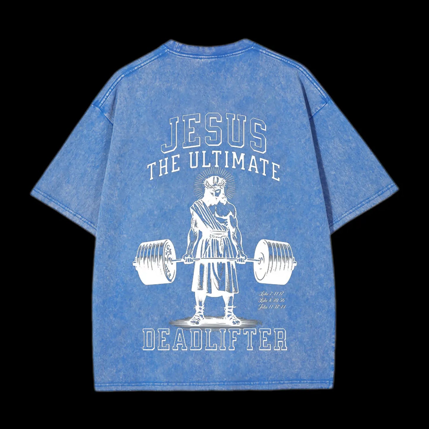JESUS THE ULTIMATE DEADLIFTER CHRSITIAN WASHED T-SHIRT
