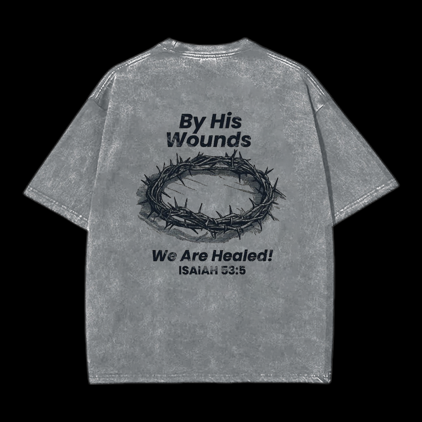 By His Wounds We Are Healed! Tee
