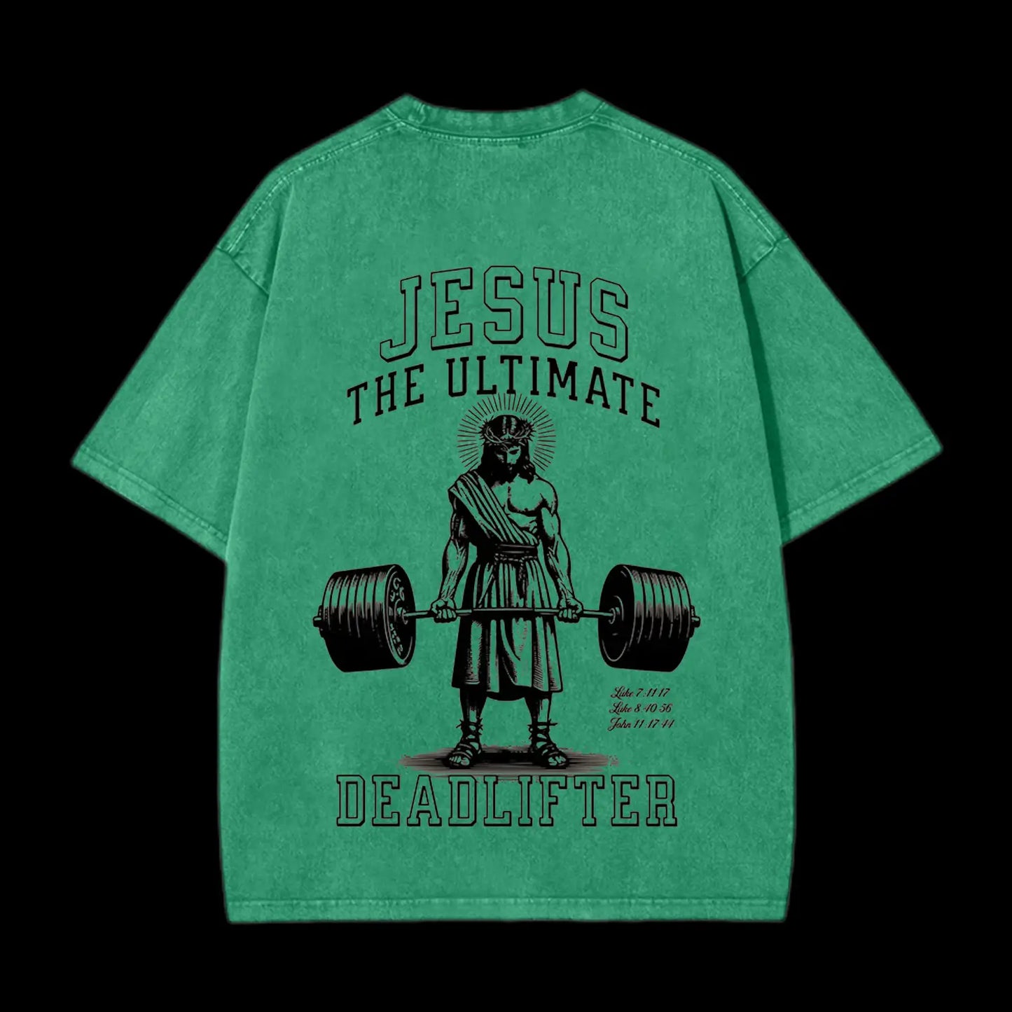 JESUS THE ULTIMATE DEADLIFTER CHRSITIAN WASHED T-SHIRT