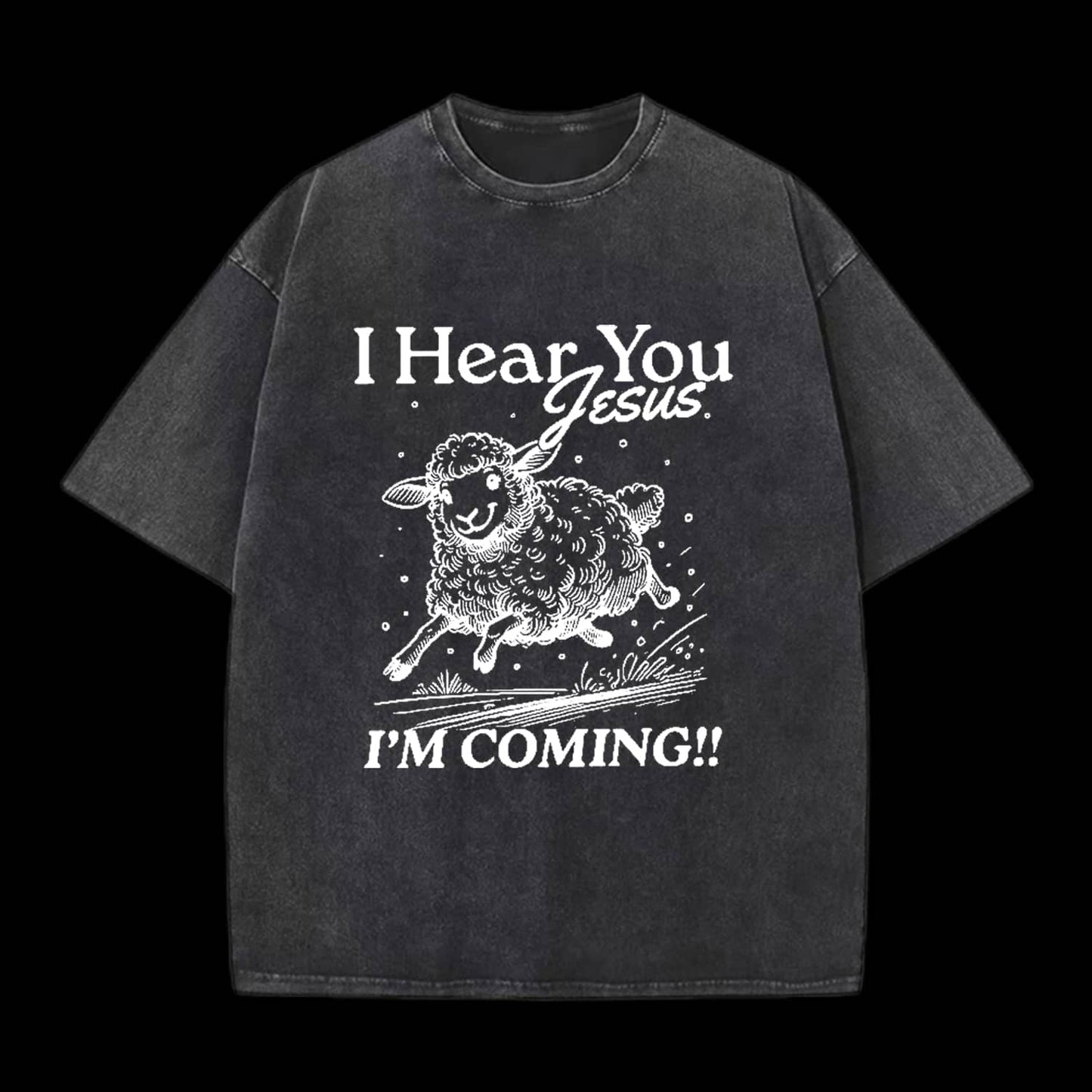 I HEAR YOU JESUS CHRISTIAN TEE