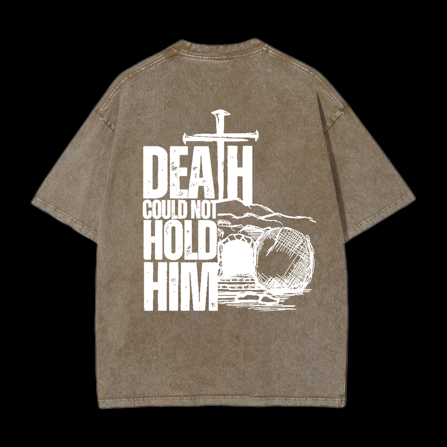 Death Could Not Hold Him tee