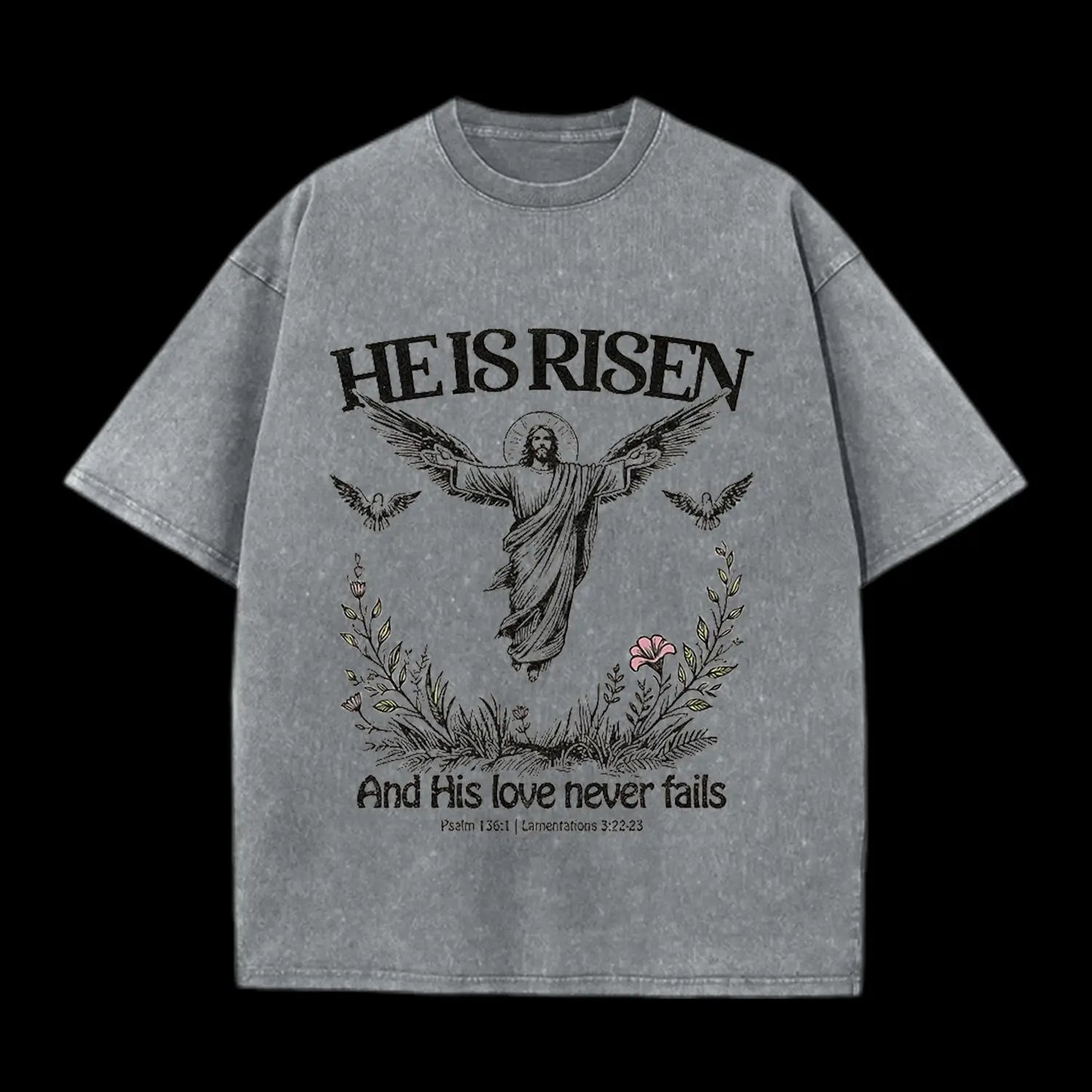 HE IS RISEN CHRISTIAN WASHED T-SHIRT