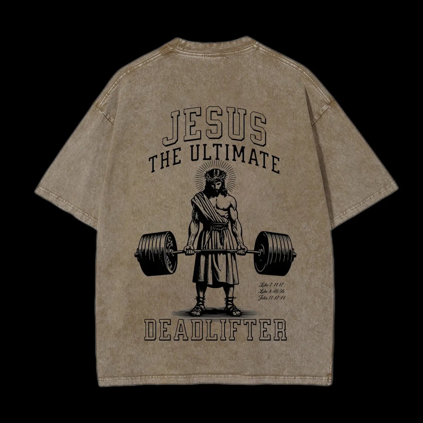 JESUS THE ULTIMATE DEADLIFTER CHRSITIAN WASHED T-SHIRT