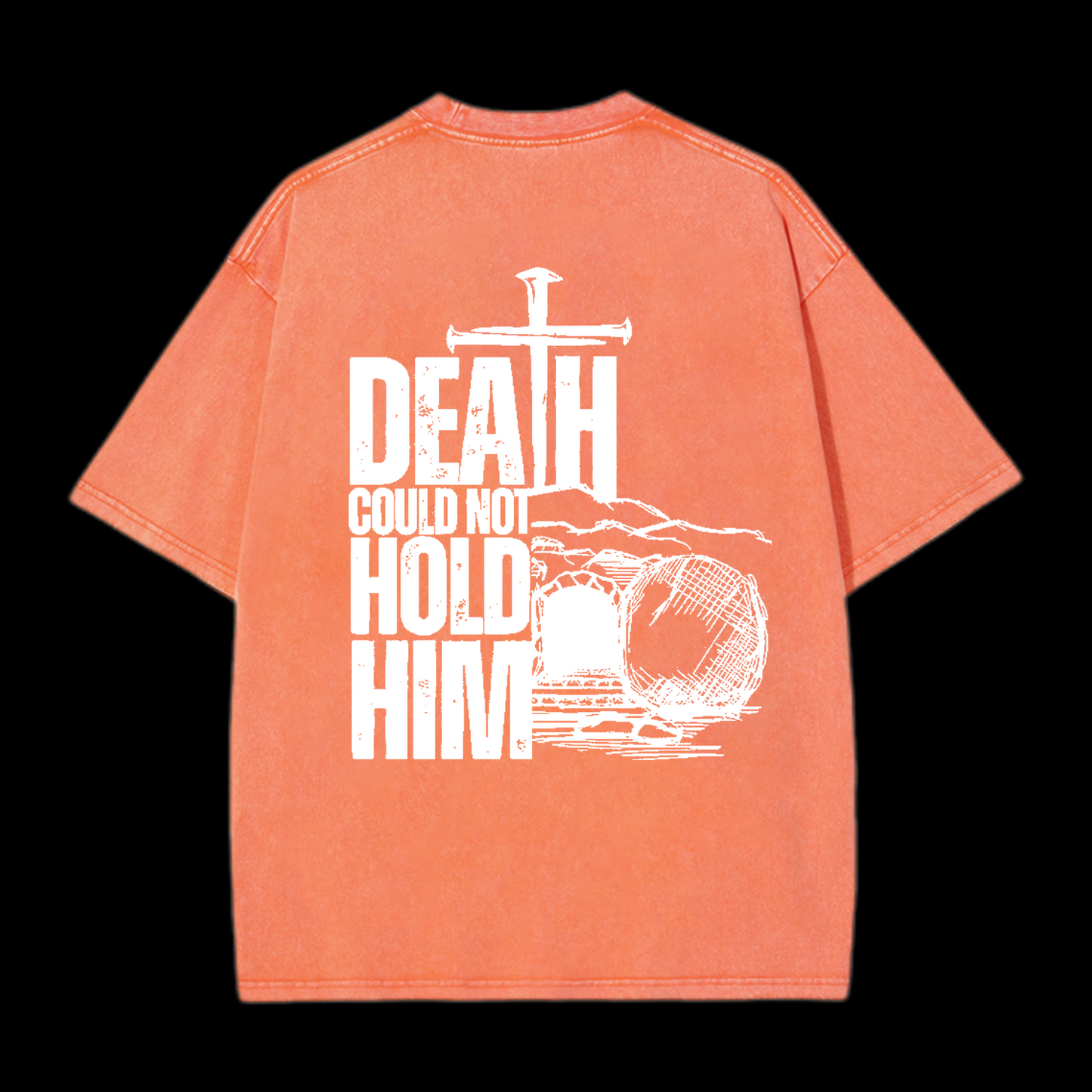 Death Could Not Hold Him tee