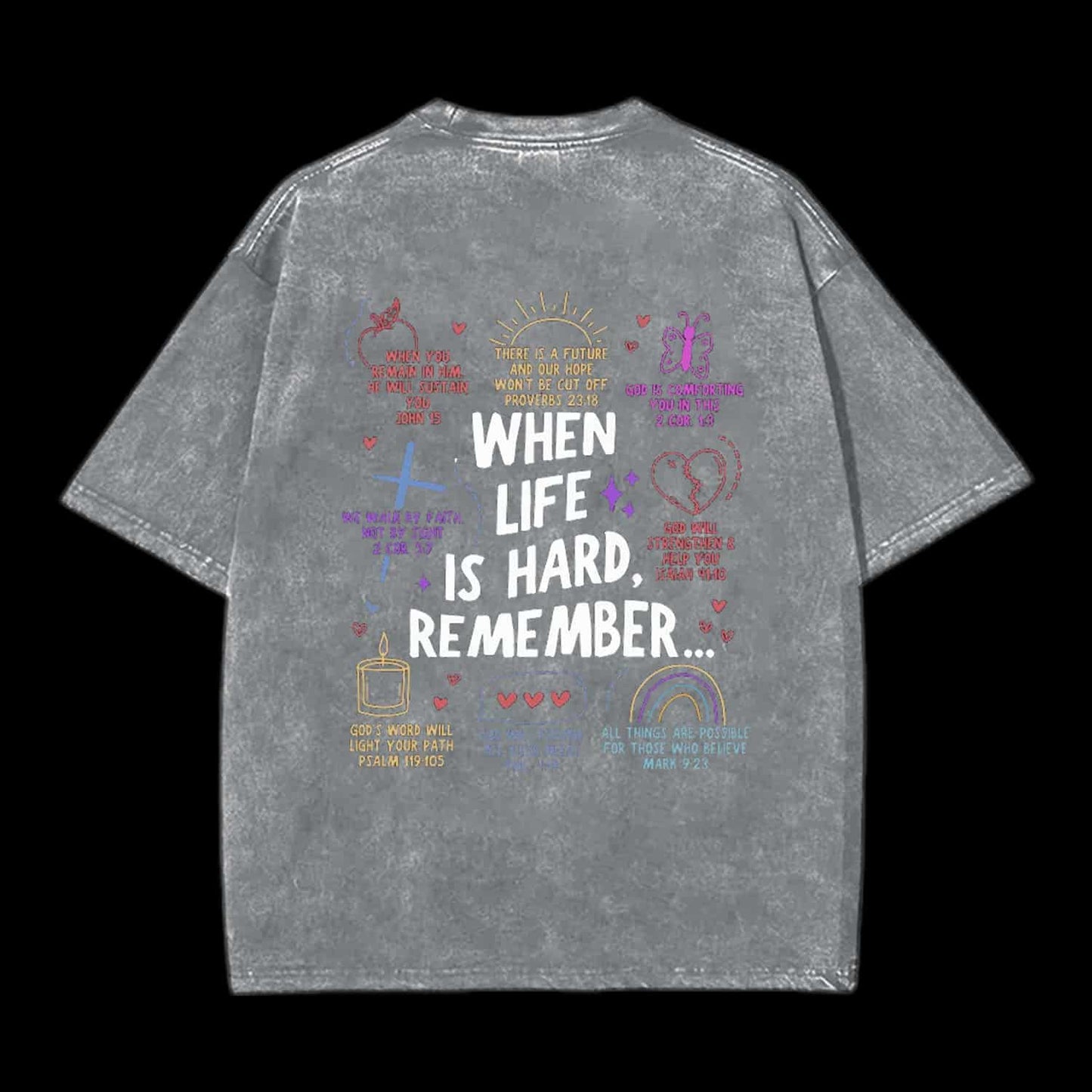 WHEN LIFE IS HARD REMENBER CHRISTIAN TEE