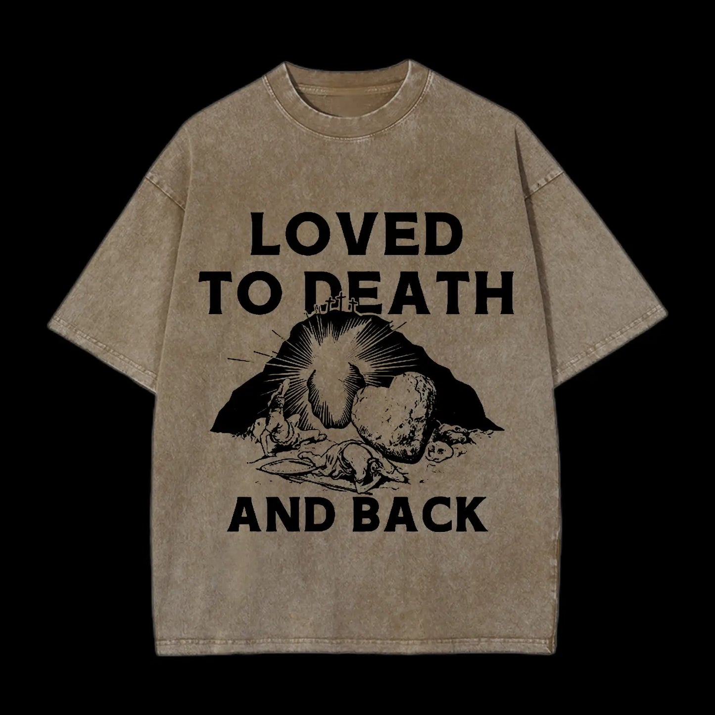 LOVED TO DEATH AND BACK CHRISTIAN TEE