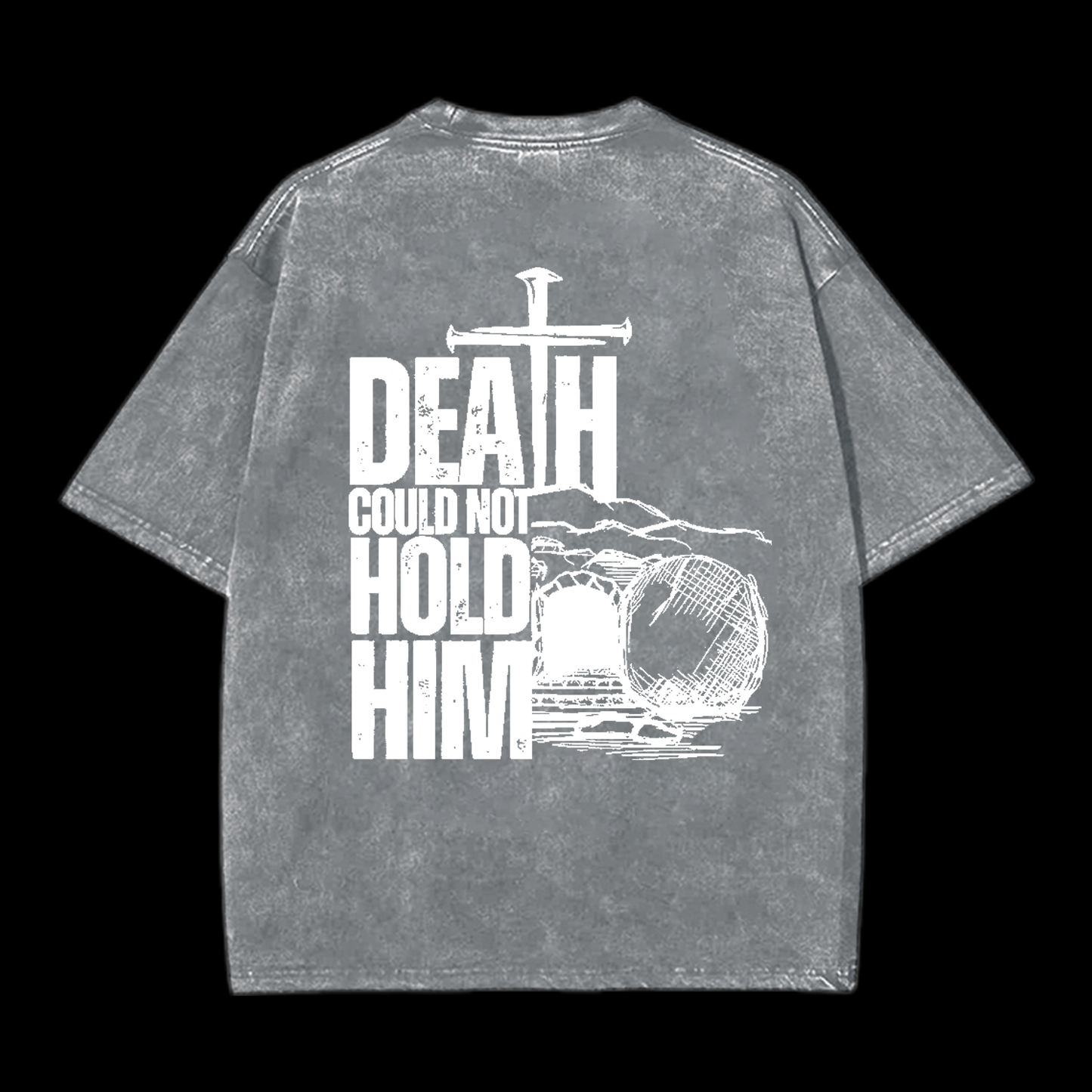 Death Could Not Hold Him tee
