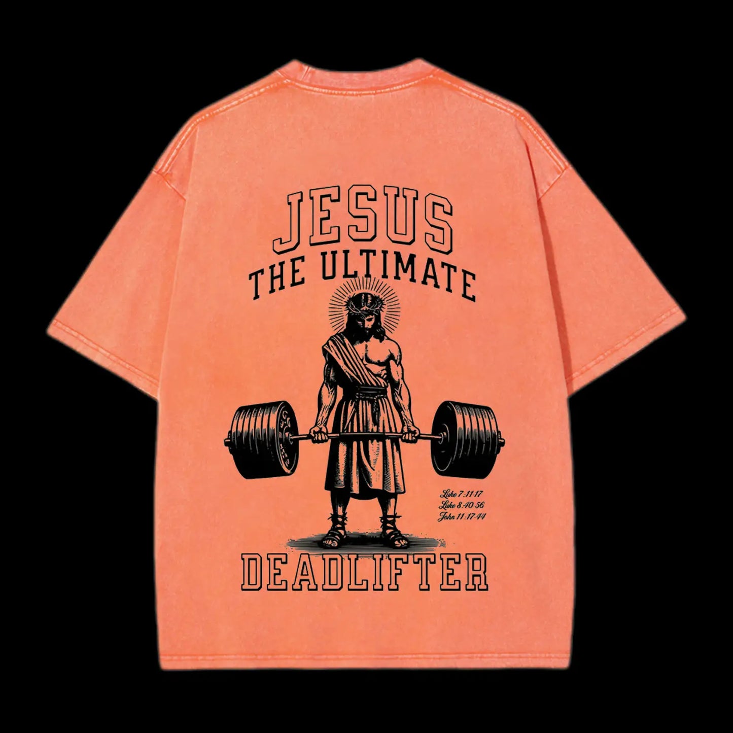 JESUS THE ULTIMATE DEADLIFTER CHRSITIAN WASHED T-SHIRT