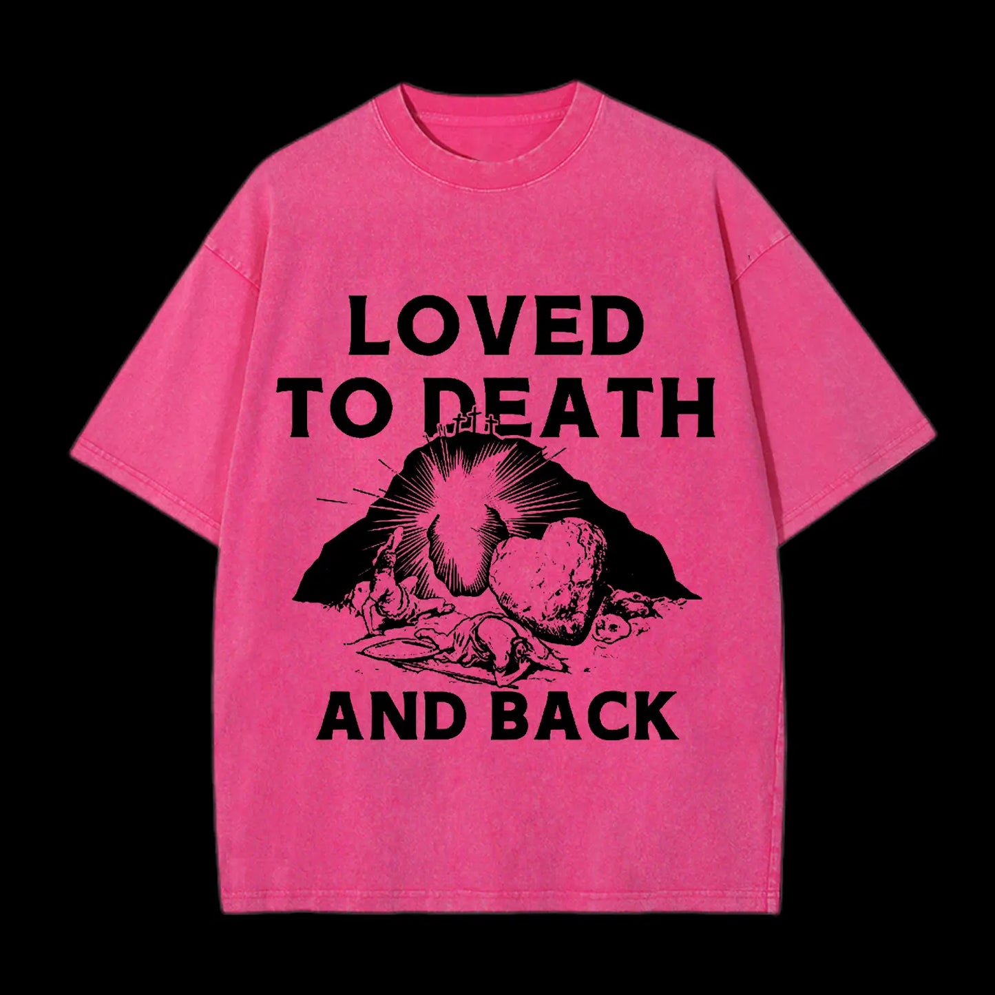 LOVED TO DEATH AND BACK CHRISTIAN TEE