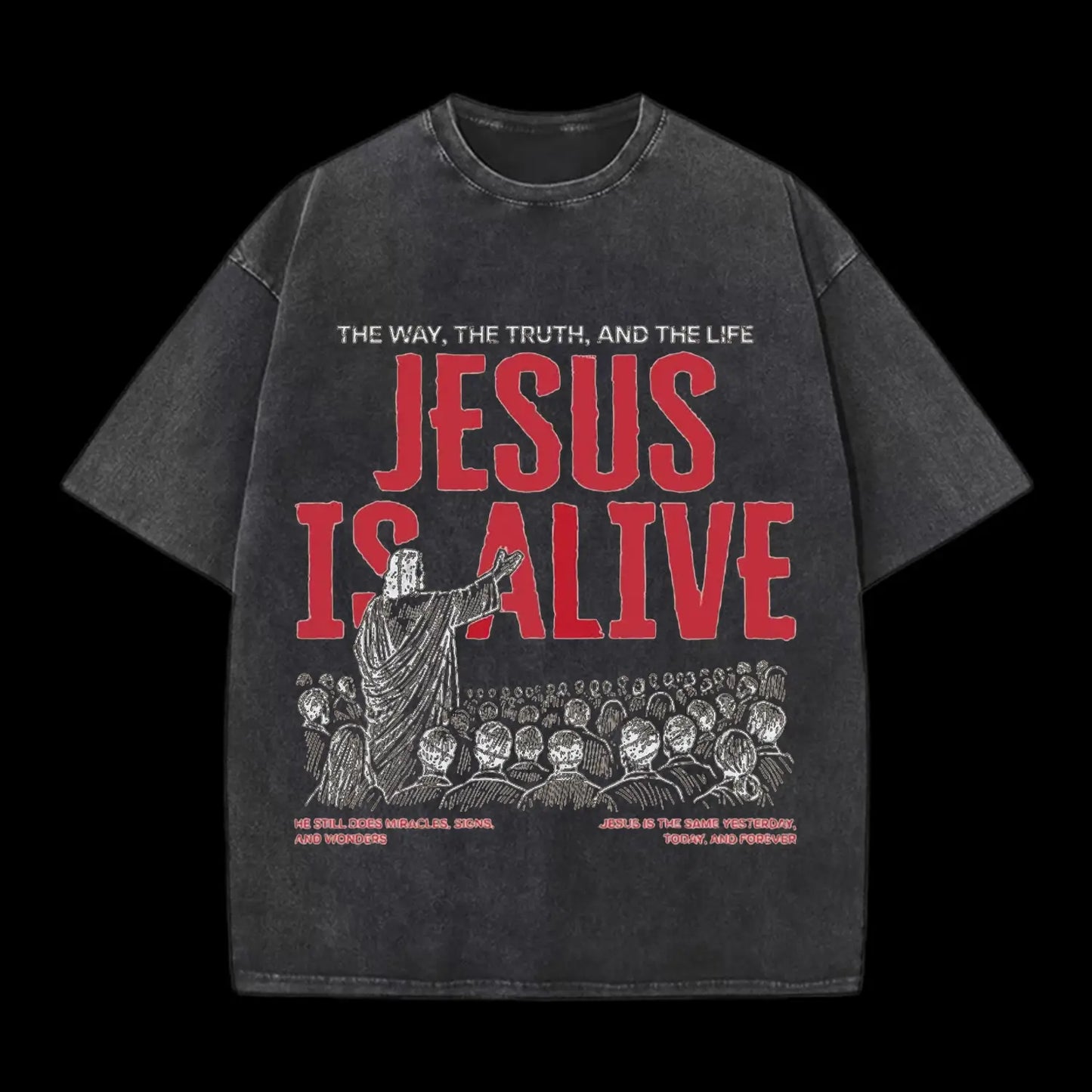 JESUS IS ALIVE CHRISTIAN WASHED T-SHIRT