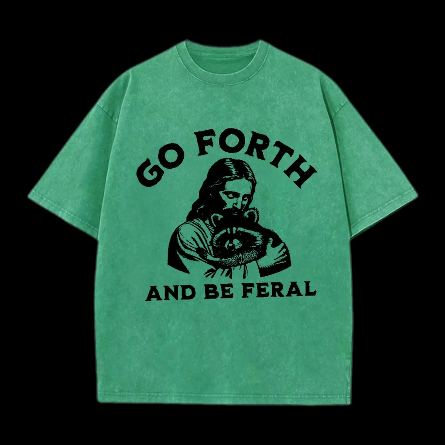 GO FORTH AND BE FERAL CHRISTIAN TEE