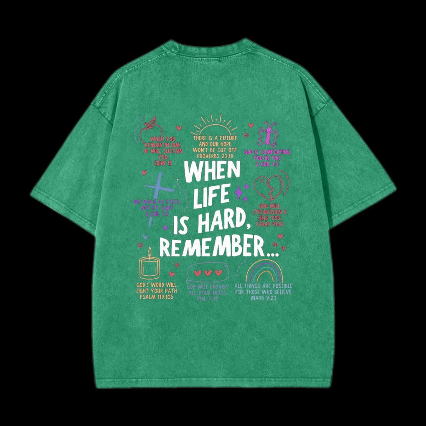 WHEN LIFE IS HARD REMENBER CHRISTIAN TEE
