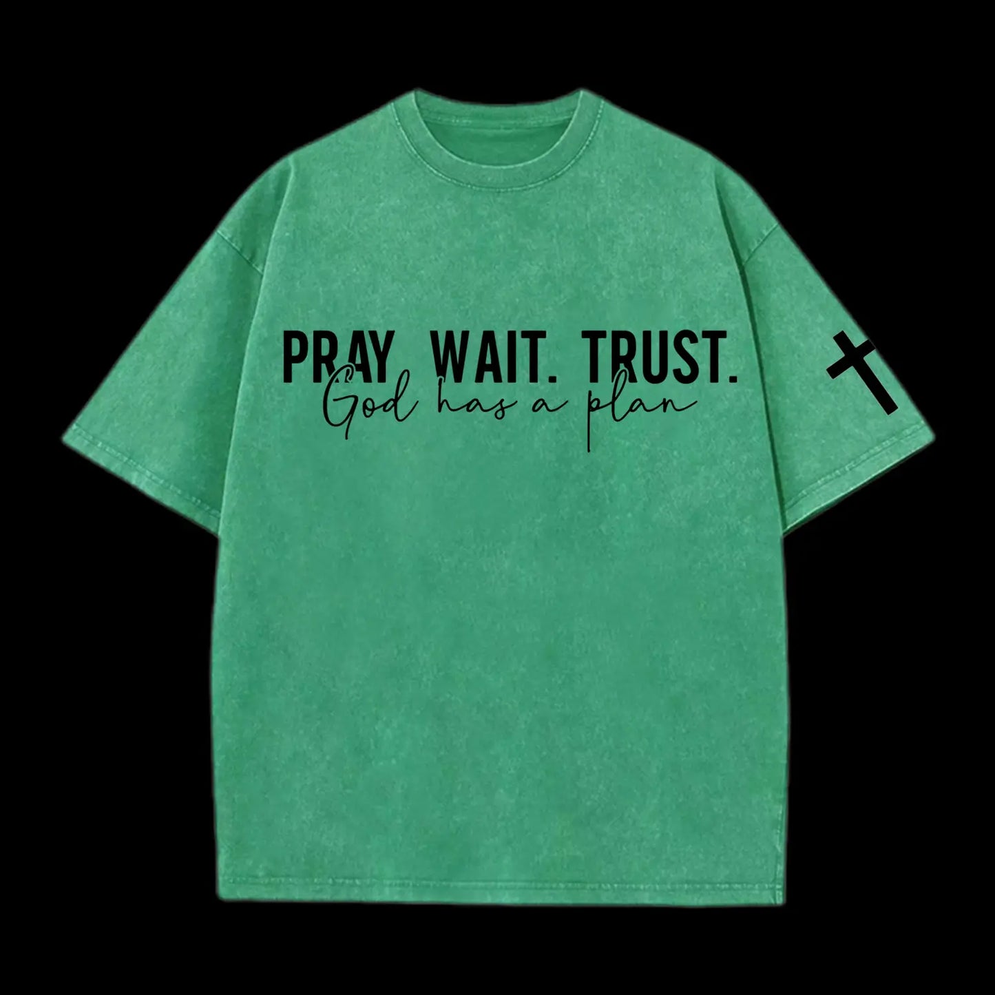 Pray wait trust Washed T-Shirt