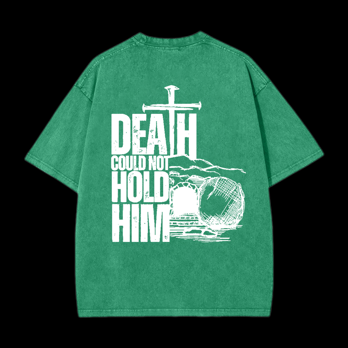 Death Could Not Hold Him tee