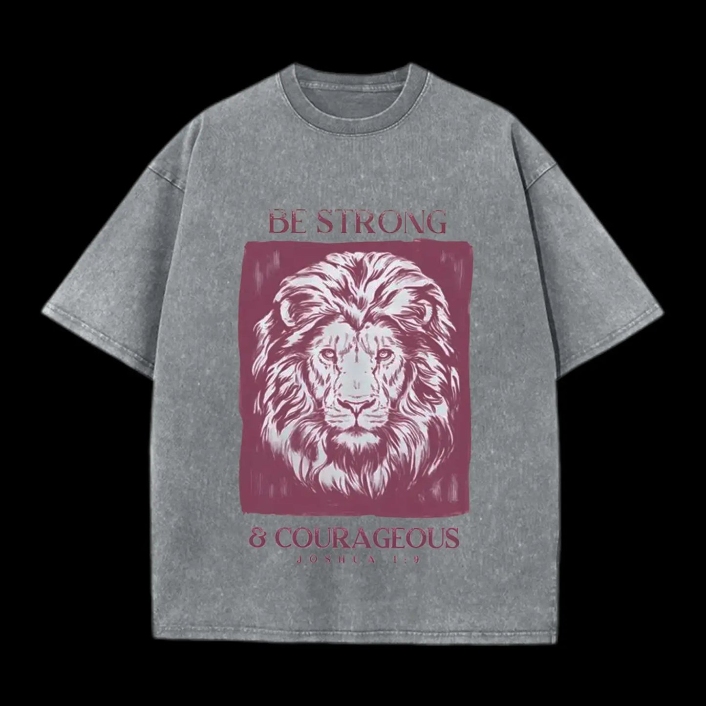 BE STRONG AND COURAGEOUS CHRISTIAN TEE