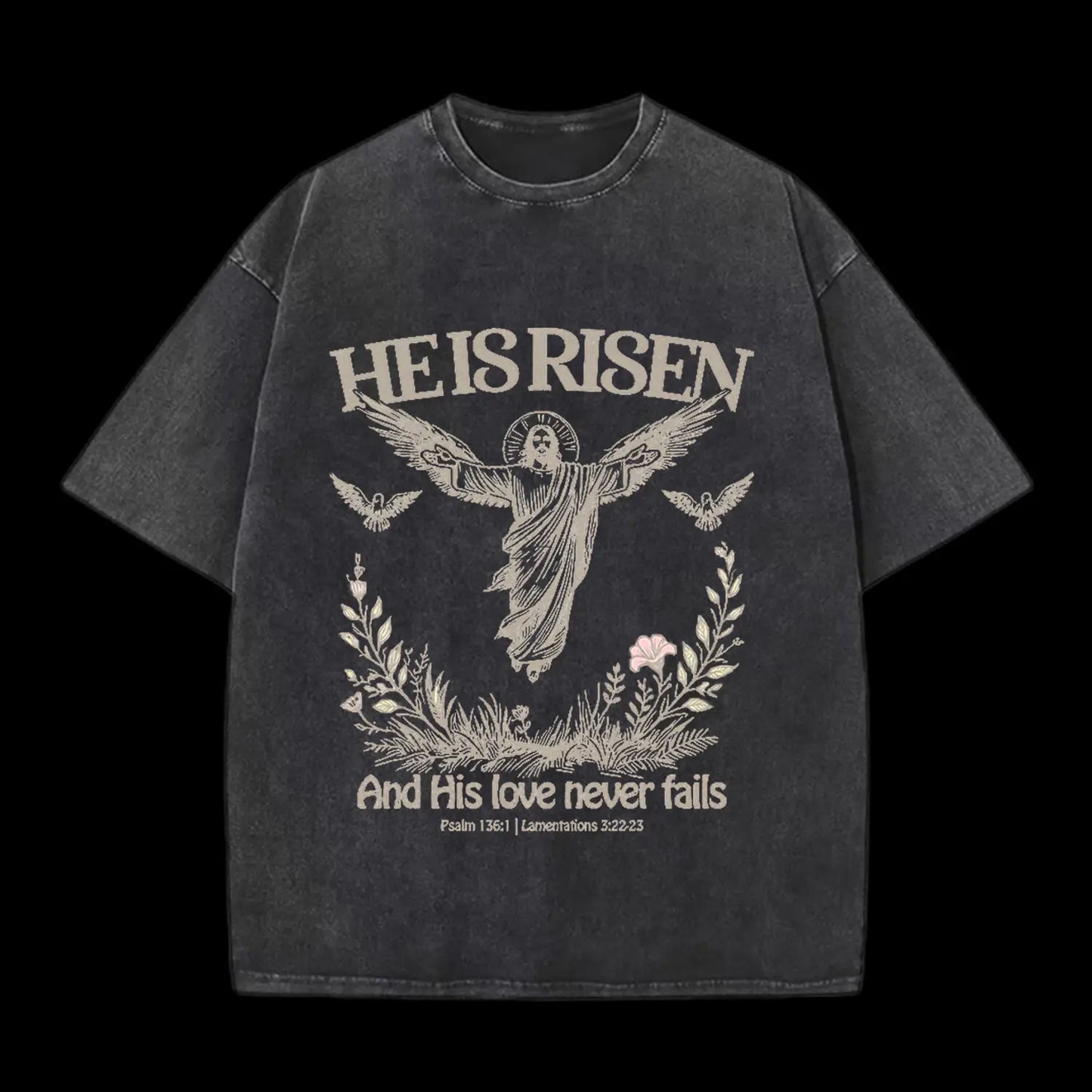 HE IS RISEN CHRISTIAN WASHED T-SHIRT