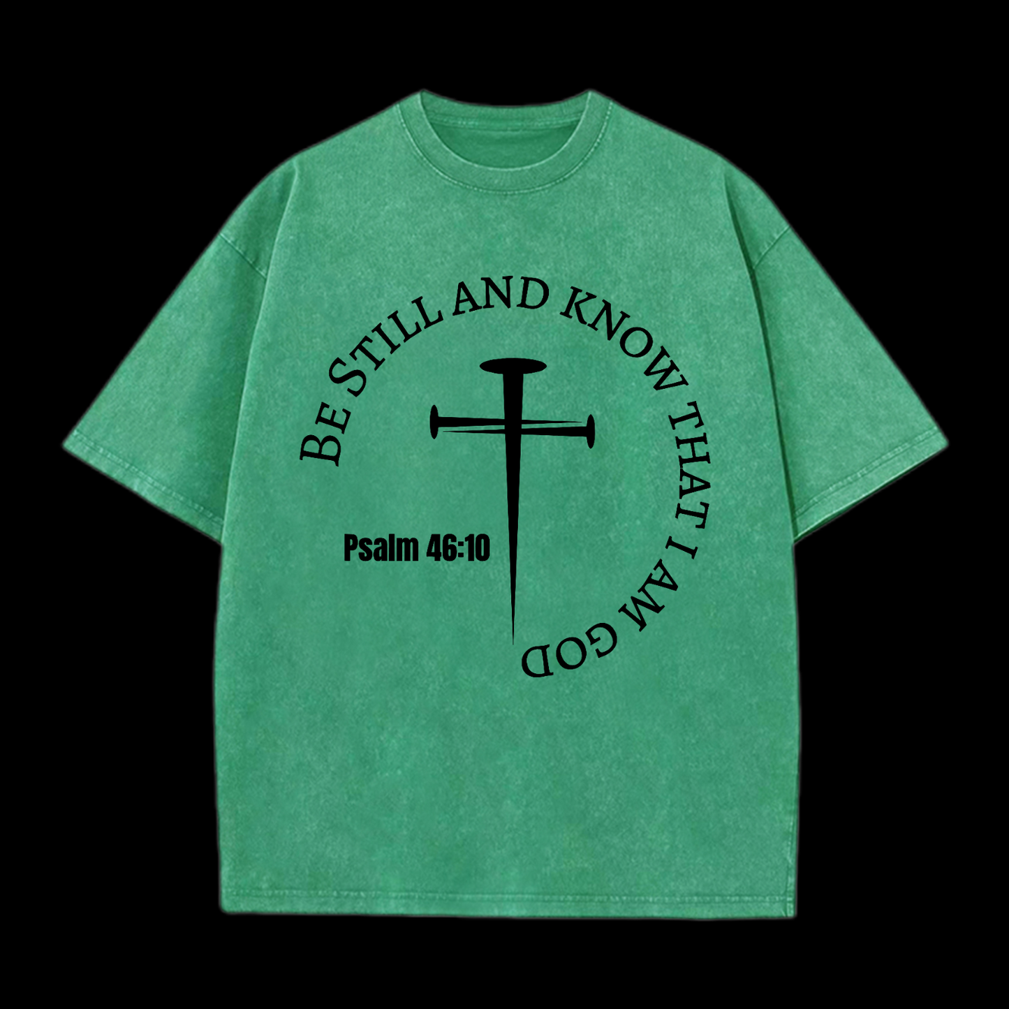 Be Still And Know That I Am God Washed T-Shirt