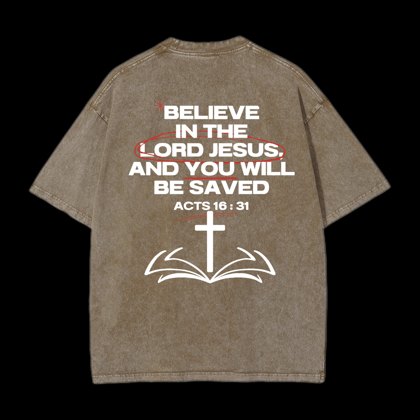 Believe In The Lord Jesus Washed T-Shirt