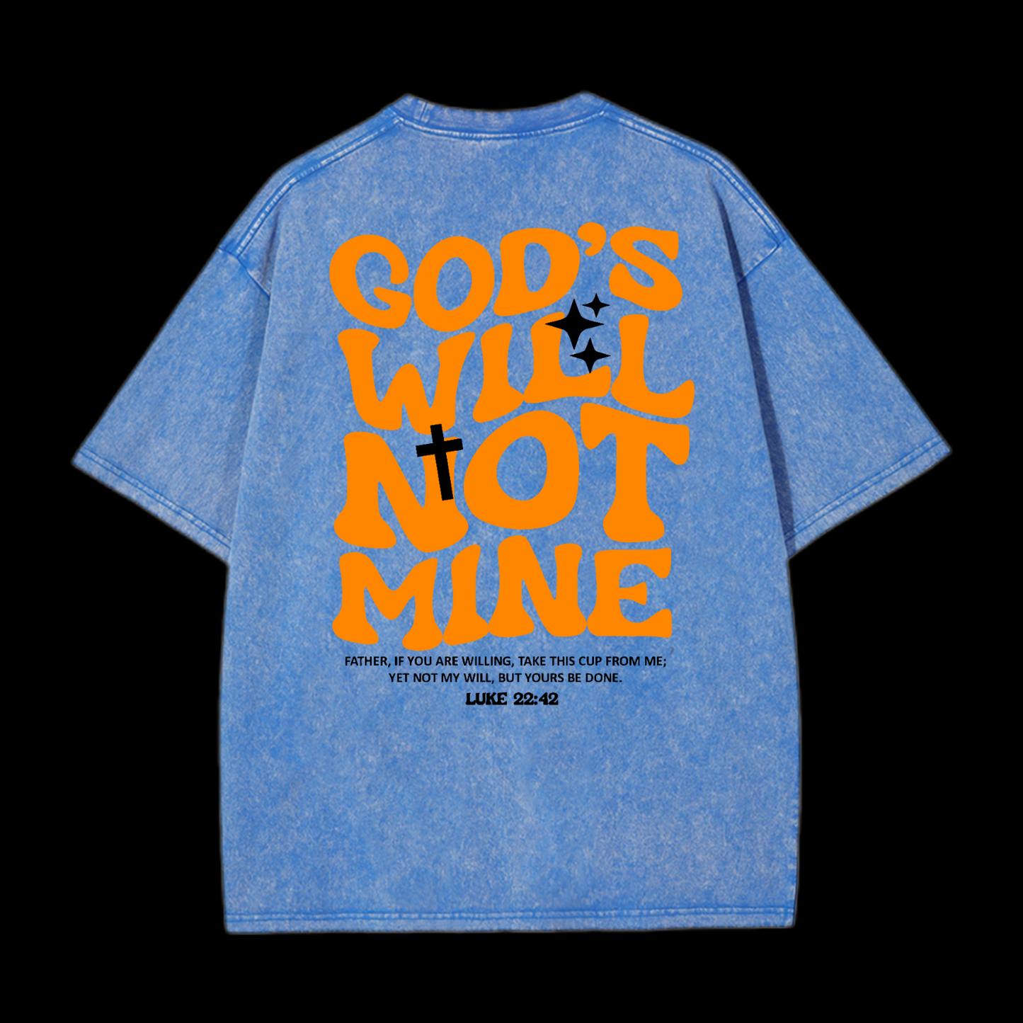 God's Will Not Mine Washed T-Shirt